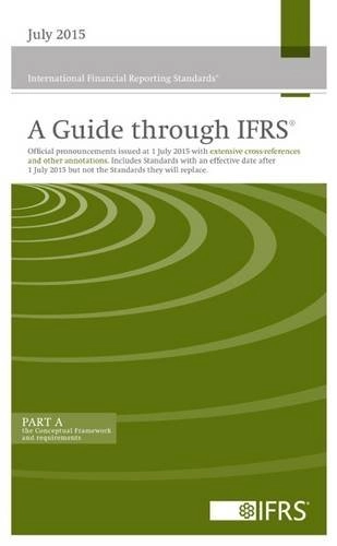 A guide through International Financial Reporting Standards as issued at 1 July 2015; IFRS Foundation, International Accounting Standards Board; 2015