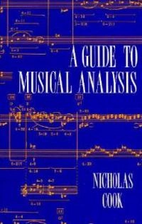 A Guide to Musical Analysis; Nicholas Cook; 1992