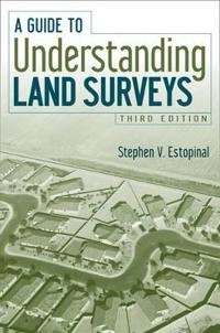 A Guide to Understanding Land Surveys; Stephen V Estopinal; 2009