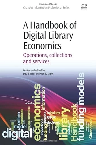 A handbook of digital library economics : operations, collections and services ; Wendy Evans, David Baker; 2013