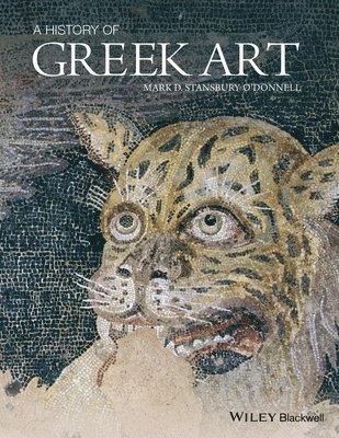 A History of Greek Art; Mark D. Stansbury-O Donnell; 2015