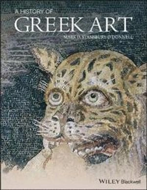A History of Greek Art; Mark D. Stansbury-O Donnell; 2015