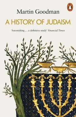 A history of Judaism; Martin. Goodman; 2019