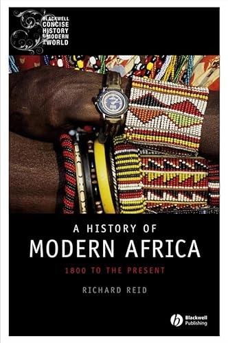 A History of Modern Africa: 1800 to the Present; Richard Reid; 2008