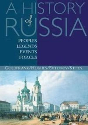 A history of Russia : peoples, legends, events, forces since 1800; Catherine. Evtuhov; 2004