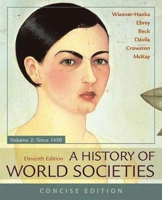 A history of world societies · Since 1450, Volume 2
