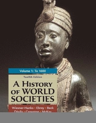A history of world societies · to 1600, Volume 1