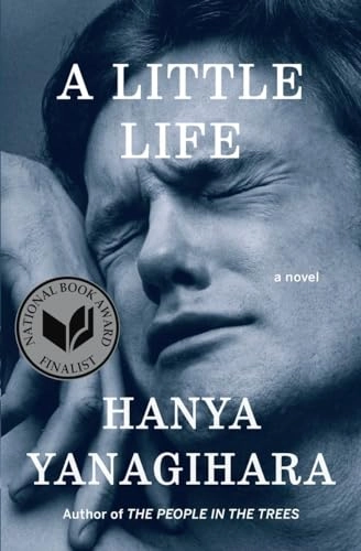 A little life : a novel; Hanya Yanagihara; 2015