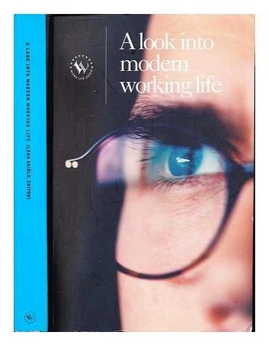 A look into modern working life; Lena Skiöld, Work Life 2000 (projekt), Arbetslivsinstitutet, Arbetsmiljöinstitutet
(tidigare namn), Arbetsmiljöinstitutet, Institutet för arbetslivsforskning
(tidigare namn), Institutet för arbetslivsforskning, Arbetsmiljöfonden
(tidigare namn), Arbetsmiljöfonden; 2000