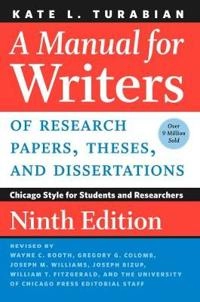 A manual for writers of research papers, theses, and dissertations : Chicago Style for students and researchers; Kate L. Turabian; 2018