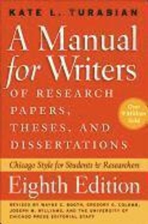 A manual for writers of research papers, theses, and dissertations : Chicago Style for students and researchers; Turabian; 2013