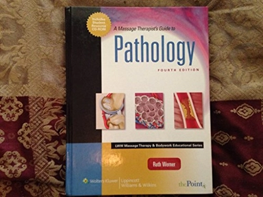 A massage therapist's guide to pathology; Ruth Werner; 2009