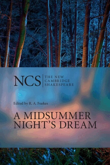 A Midsummer Night's Dream; William Shakespeare, R A Foakes; 2003