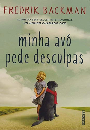 A minha avó pede desculpas; Fredrik Backman, Paulo Chagas de Souza ‎; 2018
