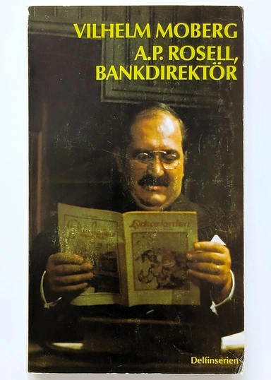 A.P. Rosell, bankdirektör; Vilhelm Moberg; 1976