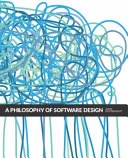 A Philosophy of Software Design; John Ousterhout; 2022