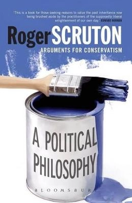 A political philosophy; Roger Scruton; 2006