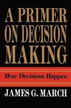 A primer on decision making : how decisions happen