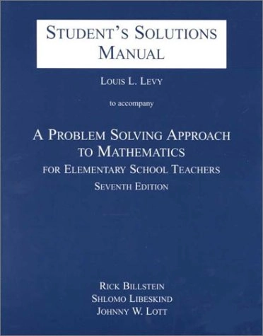 A problem solving approach to mathematics for elementary school teachers : Student's solutions manual