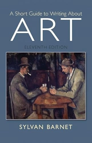 A short guide to writing about art;  Sylvan Barnet; 2015