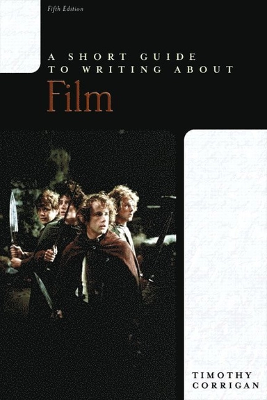A short guide to writing about film; Timothy Corrigan; 2004