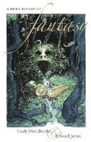A short history of fantasy; Farah. Mendlesohn; 2009