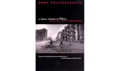 A small corner of hell : dispatches from Chechnya; Anna Stepanovna Politkovskaja; 2003