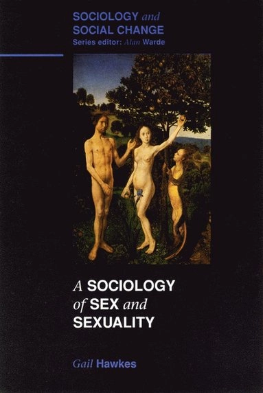 A sociology of sex and sexuality; Gail Hawkes; 1996