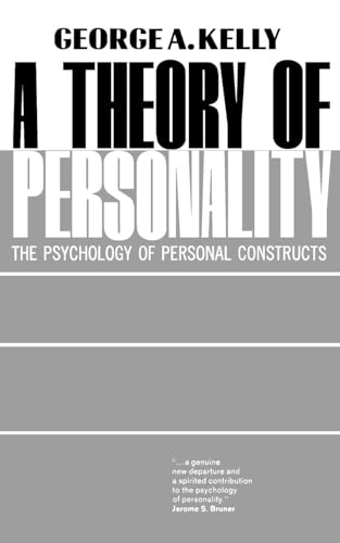 A theory of personality : the psychology of personal constructs; George Alexander Kelly; 1963
