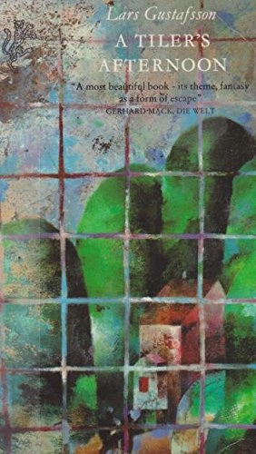 A tiler's afternoon; Lars Gustafsson; 1993