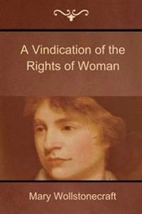 A vindication of the rights of woman