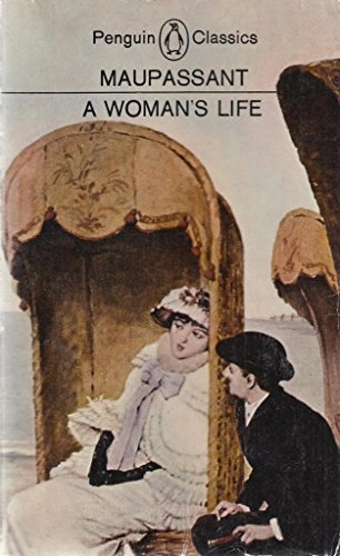 A Woman's LifeClassics SeriesPenguin classicsPenguin modern classics; Guy de Maupassant; 1978