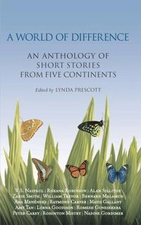 A world of difference : an anthology of short stories from five continents; Lynda Prescott; 2008