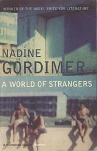 A world of strangers; Nadine Gordimer; 2002
