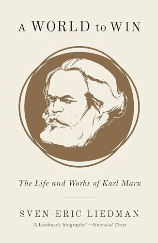 A world to win : the life and works of Karl Marx