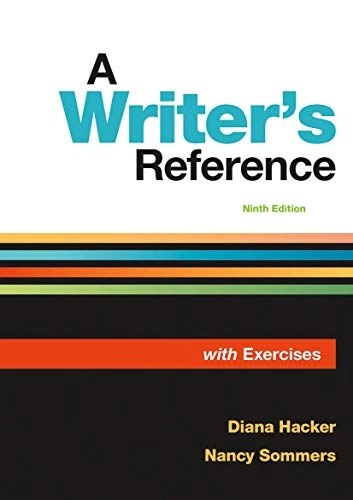A Writer's Reference with Exercises; Diana Hacker, Nancy Sommers; 2017