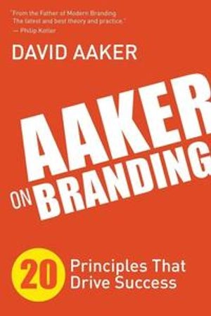 Aaker on branding : 20 principles that drive success