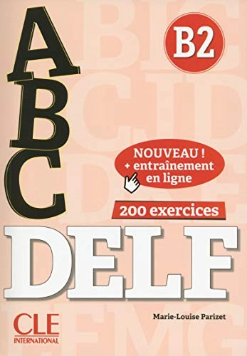 ABC DELF.: 200 exercices. B2; Marie-Louise Parizet
