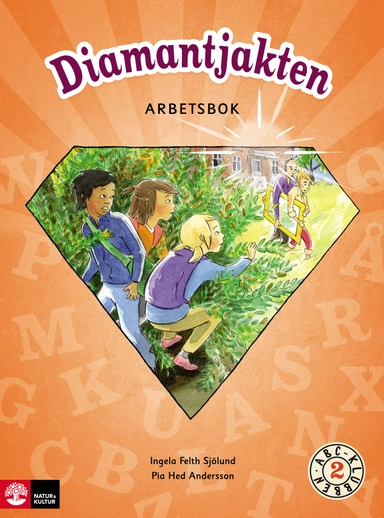 ABC-klubben åk 2 Diamantjakten Arbetsbok; Ingela Felth Sjölund, Pia Hed Andersson; 2012