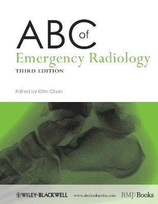 ABC of Emergency Radiology; Otto Chan; 2013