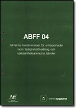 ABFF 04. Allmänna bestämmelser för entreprenader inom fastighetsförvaltning och verksamhetsanknutna tjänster