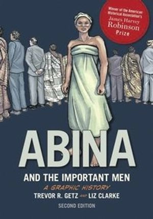 Abina and the important Men : a graphic history; Trevor R. Getz; 2016