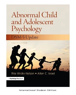 Abnormal child and adolescent psychology with DSM-V updates : international student edition; Rita Wicks-Nelson; 2016