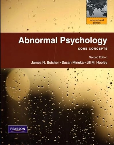 Abnormal Psychology; J. N. Butcher, Susan Mineka, Jill M. Hooley; 2009