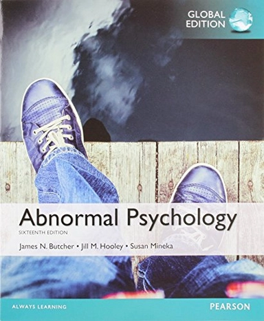 Abnormal Psychology, Global Edition; James N Butcher; 2014