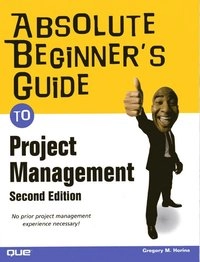 Absolute beginner's guide to project management; Greg. Horine; 2009