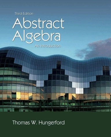 Abstract Algebra : an introduction; Thomas W. Hungerford; 2013