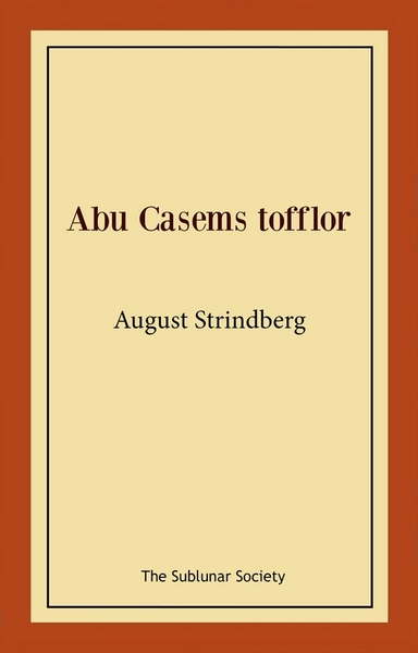 Abu Casems tofflor; August Strindberg; 2021