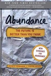 Abundance : the future is better than you think; Peter H. Diamandis; 2014