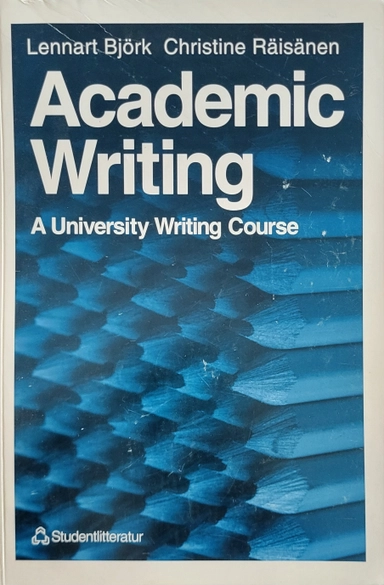 Academic writing : a university writing course; Lennart A. Bjork, Christine Raisanen; 1996